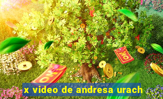 x video de andresa urach